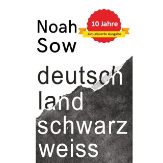 Sow, Noah -  Deutschland Schwarz Weiß - Der alltägliche Rassismus (TB)