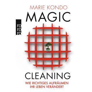 Kondo, Marie - Magic Cleaning (1) Wie richtiges Aufräumen Ihr Leben verändert