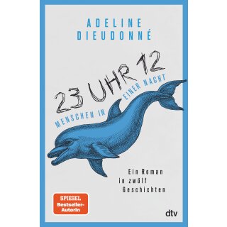 Dieudonné, Adeline -  23 Uhr 12, Menschen in einer Nacht - Ein Roman in zwölf Geschichten (HC)