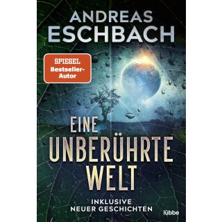 Eschbach, Andreas -  Eine unberührte Welt - Inklusive neuer Geschichten