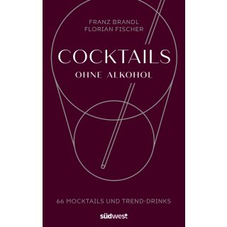 Brandl, Franz; Rapisarda-Fischer, Florian -  Cocktails ohne Alkohol - 66 Mocktails und Trend-Drinks
