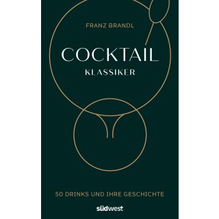 Brandl, Franz -  Cocktail Klassiker - 50 Drinks und ihre Geschichte - Rezepte und ausführliche Geräte- und Warenkunde