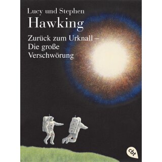 Hawking, Lucy; Hawking, Stephen - Die "Universum"-Reihe (Kinderbücher) (3) Zurück zum Urknall - Die große Verschwörung (TB)