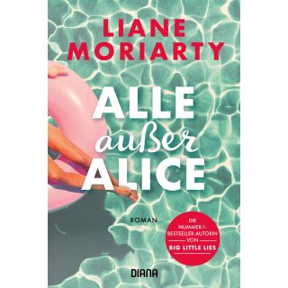 Moriarty, Liane -  Alle außer Alice - Roman