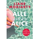 Moriarty, Liane -  Alle außer Alice - Roman