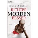 Schleif, Thorsten -  Richter morden besser - Roman (TB)
