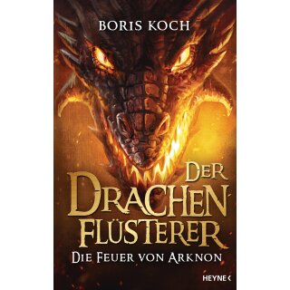 Koch, Boris - Die Drachenflüsterer-Serie (4) Der Drachenflüsterer - Die Feuer von Arknon (HC)