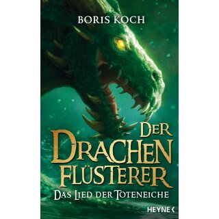 Koch, Boris - Die Drachenflüsterer-Serie (5) Der Drachenflüsterer - Das Lied der Toteneiche - Roman (HC)