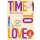 OLeary, Beth -  Time to Love – Tausche altes Leben gegen neue Liebe - Roman (TB)