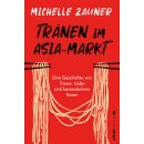 Zauner, Michelle -  Tränen im Asia-Markt - Eine...