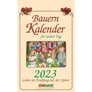 Muffler-Röhrl, Michaela -  Bauernkalender für jeden Tag 2023 - Leben im Einklang mit der Natur - Tagesabreißkalender zum Aufhängen, mit stabiler Blechbindung -
