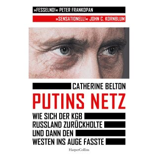 Belton, Catherine -  Putins Netz - Wie sich der KGB Russland zurückholte und dann den Westen ins Auge fasste (HC)