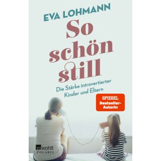 Lohmann, Eva -  So schön still - Die Stärke introvertierter Kinder und Eltern (TB)