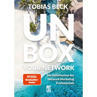Beck, Tobias -  Unbox your Network - Die Geheimnisse der Network Marketing Professionals (TB)