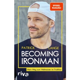 Lange, Patrick -  Becoming Ironman - Mein Weg zum Weltmeister im Triathlon. Die Autobiografie des zweifachen Ironman-Hawaii-Siegers. Ein inspirierendes Buch für alle Ausdauersportler (TB)
