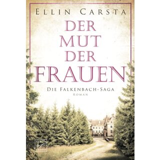 Carsta, Ellin - Die Falkenbach-Saga (5) Der Mut der Frauen (TB)