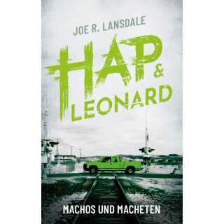 Lansdale, Joe R. - Hap & Leonard (6) Machos und Macheten (TB)
