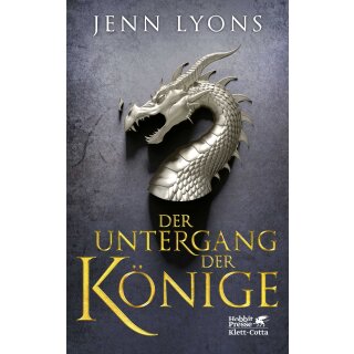 Lyons, Jenn - Drachengesänge 1 - Der Untergang der Könige (HC)