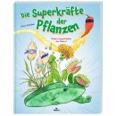 Scheller, Anne -  Die Superkräfte der Pflanzen - Wahre Superhelden der Natur!