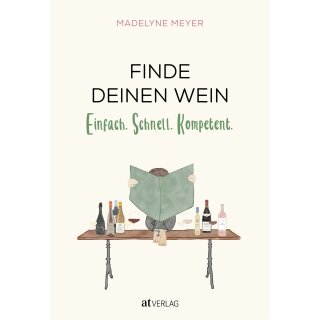 Meyer, Madelyne -  Finde deinen Wein - Einfach. Schnell, Kompetent. (HC)