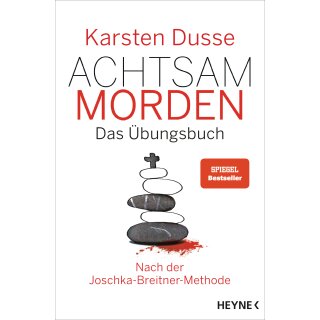 Dusse, Karsten -  Achtsam morden – Das Übungsbuch nach der Joschka-Breitner-Methode (HC)