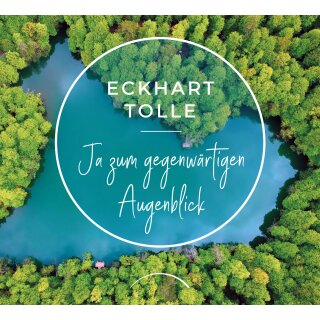 Tolle, Eckhart -  Ja zum gegenwärtigen Augenblick (HC)