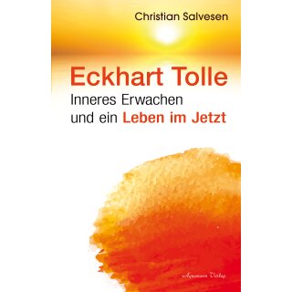 Salvesen, Christian -  Eckhart Tolle - Inneres Erwachen und ein Leben im JETZT (TB)