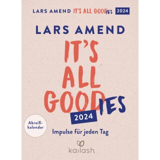 Amend, Lars -  Its all good(ies) - Abreißkalender 2024 - Impulse für jeden Tag