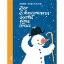 Geelhaar, Anne -  Der Schneemann sucht eine Frau 