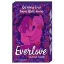 Byrne, Tanya -  Everlove – Bis übers Ende...