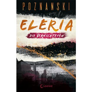 Poznanski, Ursula - Eleria-Trilogie (3) Eleria (Band 3) - Die Vernichteten - Dystopischer Thriller 