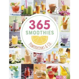 365 Smoothies, Powerdrinks & Co. - Smoothies, Shakes, Säfte, Limonaden, frische Detox-Wässer und bunte Smoothie Bowls (HC)