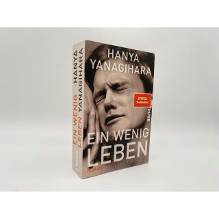 Yanagihara, Hanya -  Ein wenig Leben - Roman | Shortlist des Man Booker Prize 2015. „Eines der aufwühlendsten Bücher, das ich seit langem gelesen habe.“ Denis Scheck