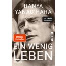 Yanagihara, Hanya -  Ein wenig Leben - Roman | Shortlist des Man Booker Prize 2015. „Eines der aufwühlendsten Bücher, das ich seit langem gelesen habe.“ Denis Scheck