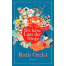 Ozeki, Ruth -  Die leise Last der Dinge - Roman (HC)