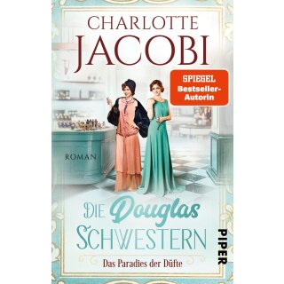 Jacobi, Charlotte - Die Parfümerie (2) Die Douglas-Schwestern – Das Paradies der Düfte (TB)