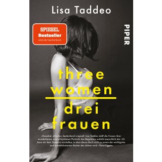 Taddeo, Lisa -  Three Women – Drei Frauen - Provokanter SPIEGEL-Bestseller über Lust und Liebe – jetzt im Taschenbuch