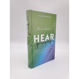 Rawat, Prem -  Hear Yourself - Inneren Frieden finden in einer lauten Welt (HC)