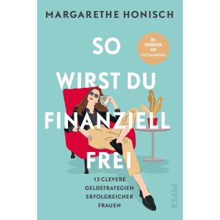 Honisch, Margarethe -  So wirst du finanziell frei (TB)