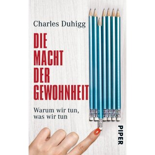 Duhigg, Charles -  Die Macht der Gewohnheit - Warum wir tun, was wir tun (TB)