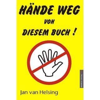 Helsing, Jan van; Holey, Jan Udo -  Hände weg von diesem Buch! (HC)