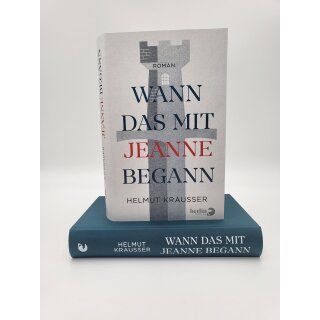 Krausser, Helmut -  Wann das mit Jeanne begann (HC)