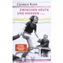 Korn, Carmen - Drei-Städte-Saga (2) Zwischen heute und morgen (HC)