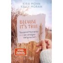 Mohn, Kira; Moran, Kelly - Because-Reihe (1) Because Its True ? Tausend Momente und ein einziges Versprechen (TB)
