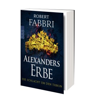 Fabbri, Robert - Das Ende des Alexanderreichs (3) Alexanders Erbe: Die Schlacht um den Thron (TB)