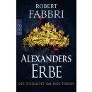 Fabbri, Robert - Das Ende des Alexanderreichs (3) Alexanders Erbe: Die Schlacht um den Thron (TB)