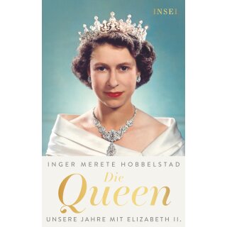 Hobbelstad, Inger Merete -  Die Queen - Unsere Jahre mit Elizabeth II. (HC)