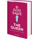 Schweida, Denise - God Save the Queen. Was wir an Elizabeth II. bewundern (HC)