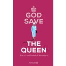 Schweida, Denise - God Save the Queen. Was wir an Elizabeth II. bewundern (HC)