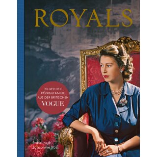Ross, Josephine; Muir, Robin -  Royals – Bilder der Königsfamilie aus der britischen VOGUE (HC)